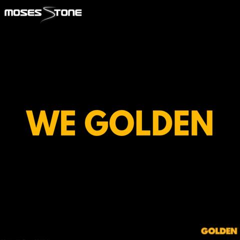 We Golden