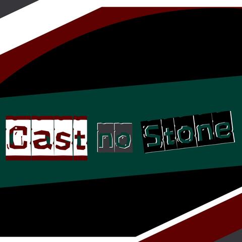 Cast no Stone
