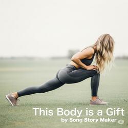 This Body is a Gift