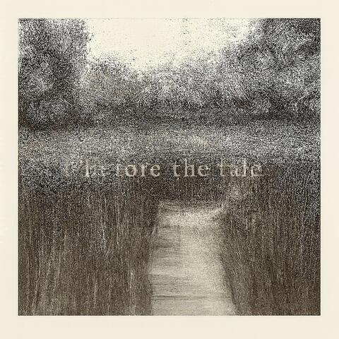 before the tale