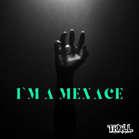 I'm a Menace