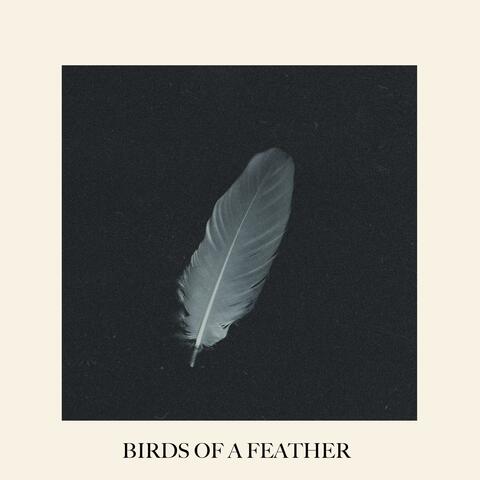 BIRDS OF A FEATHER