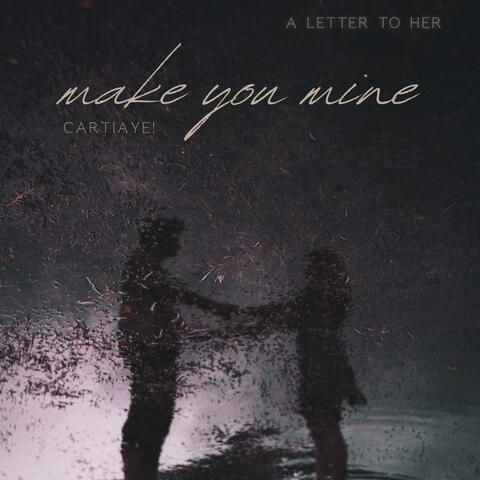 make you mine