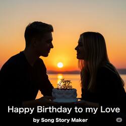 Happy Birthday to my Love
