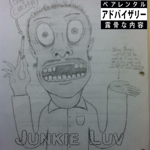 JUNKIE LUV
