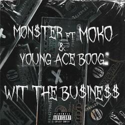 Wit The Business (feat. Monster & Young Ace Boog)