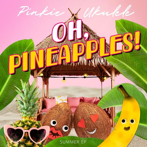 Oh, Pineapples!