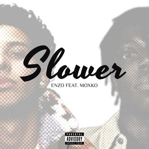 Slower (feat. Moxko)