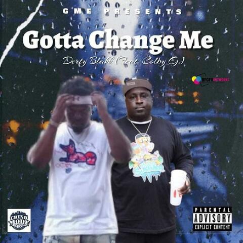 Gotta Change Me (feat. Colby G)