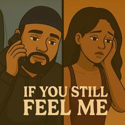 If You Still Feel Me