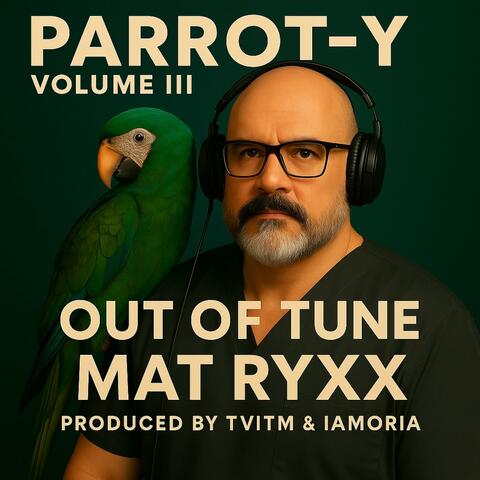 Parrot-y / Volume III - Out of Tune