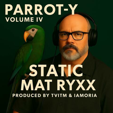 Parrot-y / Volume IV - Static