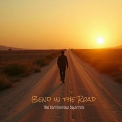 Bend in the Road (feat. The Carnivorous Squirrels)