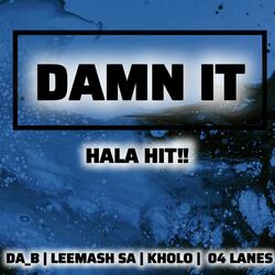 Damn It (feat. Da-B Production, Leemash SA, 04 Lanes & Kholo)