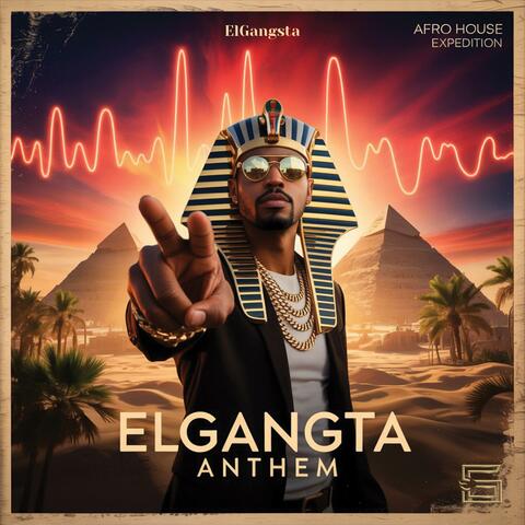 ElGangsta Anthem (Afro House Expedition)