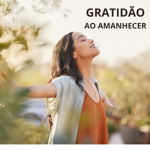 Gratidão ao Amanhecer