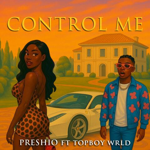 Control me (feat Topboy Wrld )
