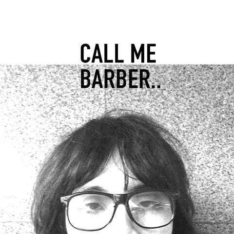 CALL ME BARBER