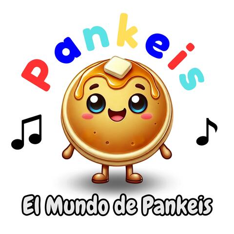 El Mundo de Pankeis: Canciones Infantiles
