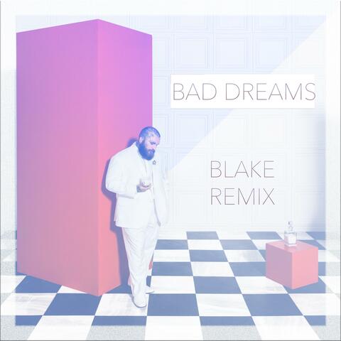 Bad Dreams (BLAKE Remix)