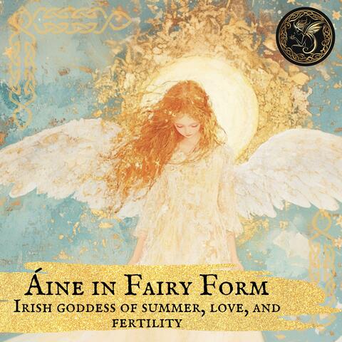 Áine in Fairy Form, Irish goddess of summer, love, and fertility