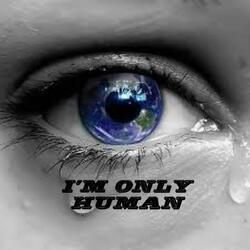 I'M ONLY HUMAN