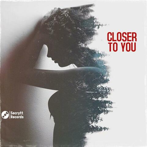 Closer To You