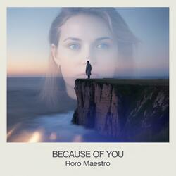 BECAUSE OF YOU