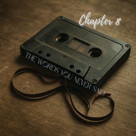 The words you never said
