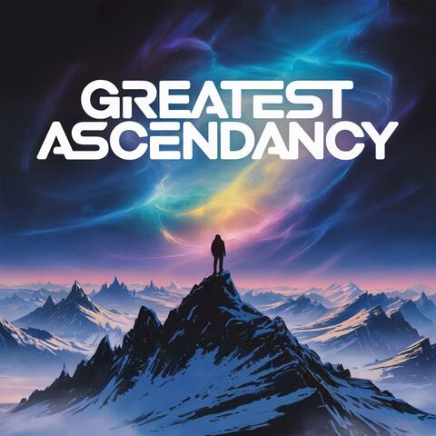 Greatest Ascendancy