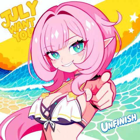 July Want You