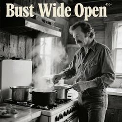 Bust Wide Open