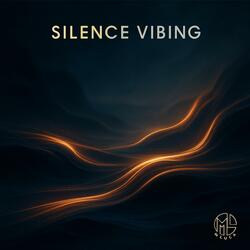 SILENCE VIBING