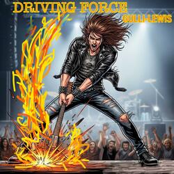 DRIVING FORCE(GULLI-LEWIS) (feat. Anthony Gulli & MARC GULLI)