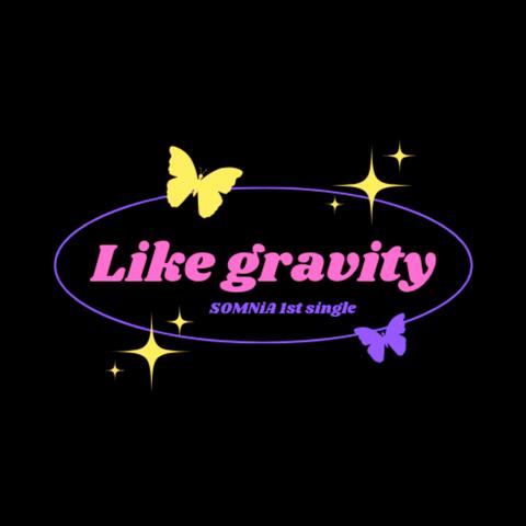 LIKE GRAVITY