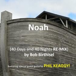 Noah (40 Days and 40 Nights) (feat. Phil Keaggy) (Remix)