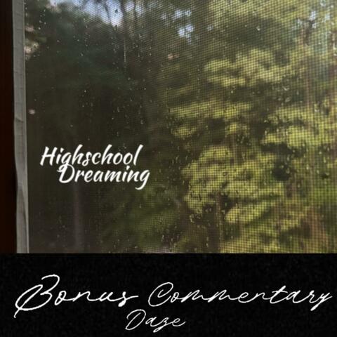 Highschool Dreaming (Bonus Commentary tracks)