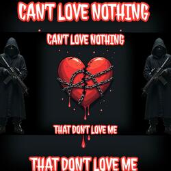 Can't Love Nothing That Don't Love Me