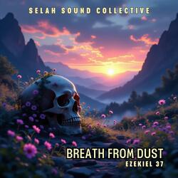 Breath From Dust (Ezekiel 37)
