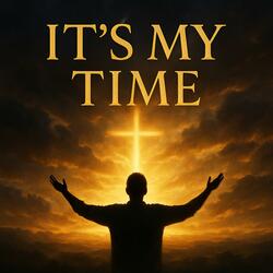 It’s My Time (Breakthrough’s Here)