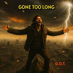Gone Too Long