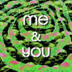 ME & YOU