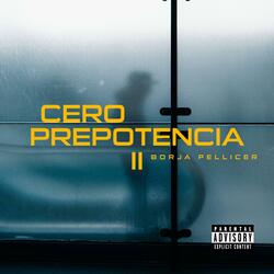 Cero prepotencia II