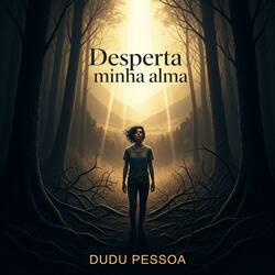 Desperta minha alma