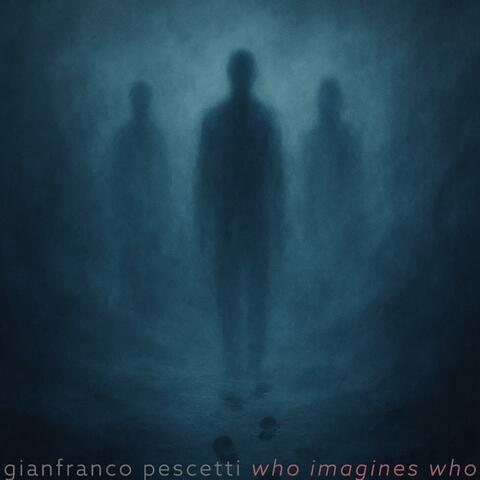 Who Imagines Who