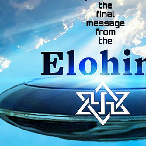 The Final Message From The Elohim