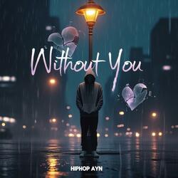 Without you