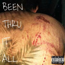 BEEN THRU IT ALL