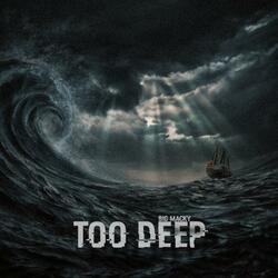 Too Deep