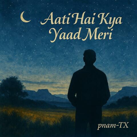 Aati Hai Kya Yaad Meri